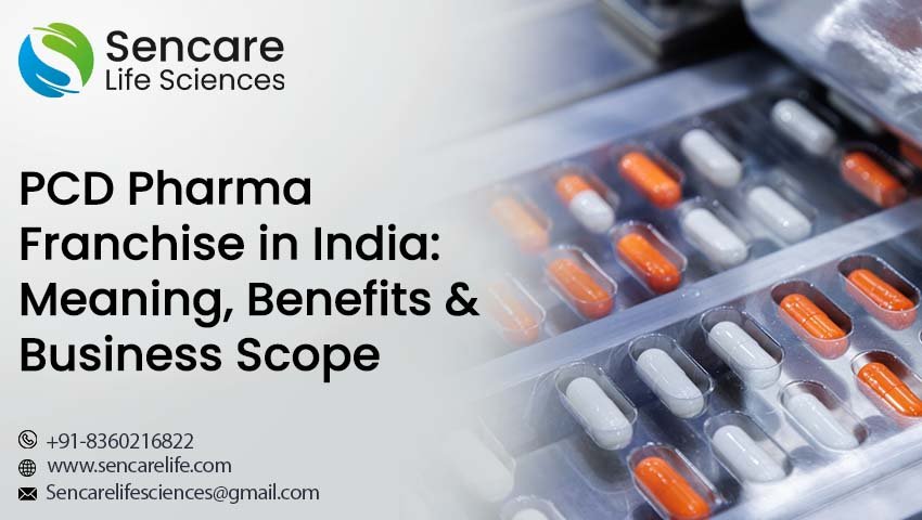 PCD Pharma Franchise in India: Meaning, Benefits & Business Scope